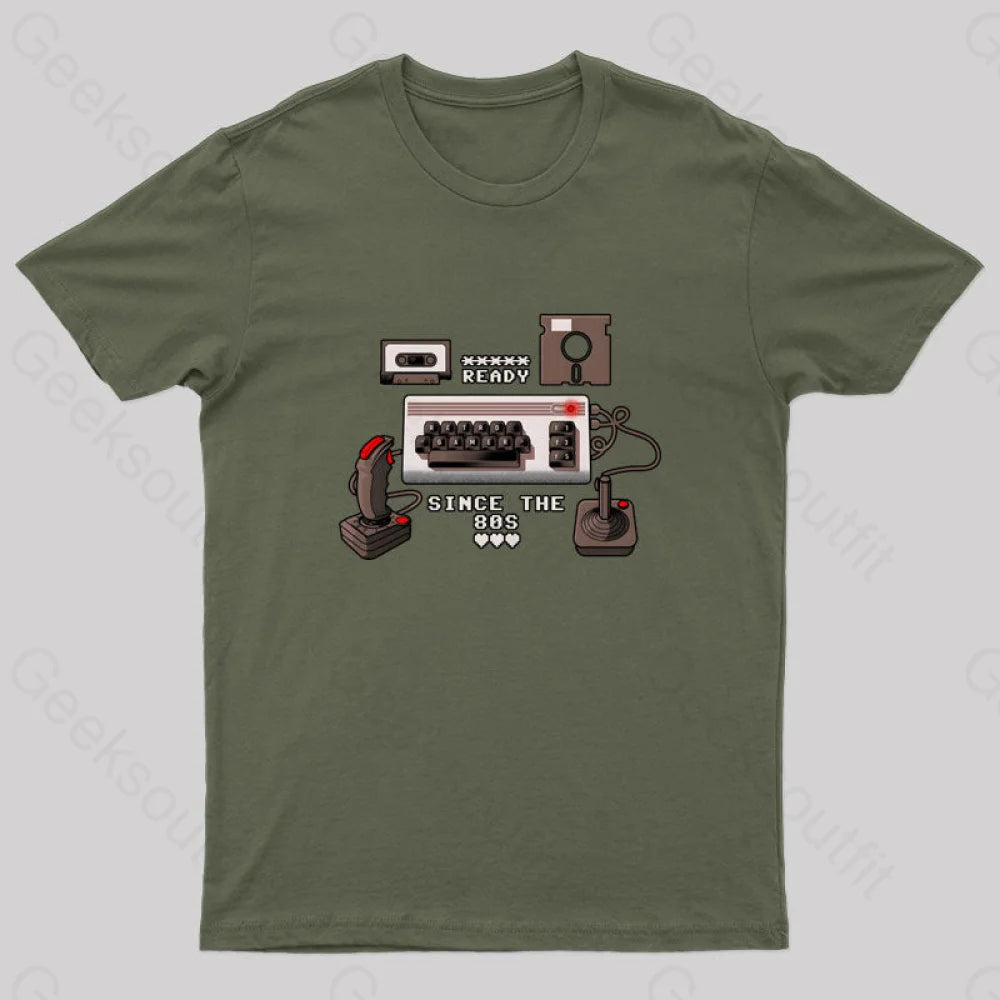 Ready Since The 80S Geek T-Shirt Army Green / S