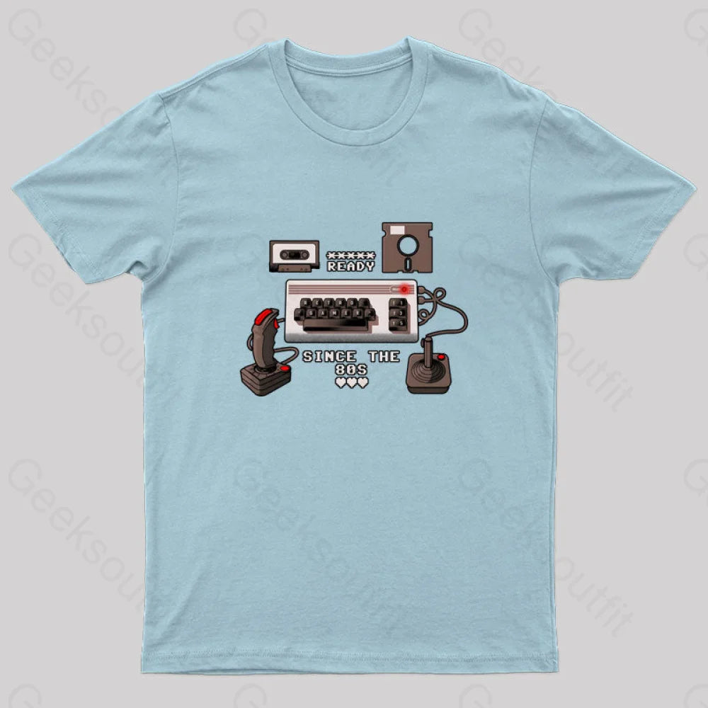 Ready Since The 80S Geek T-Shirt Light Blue / S