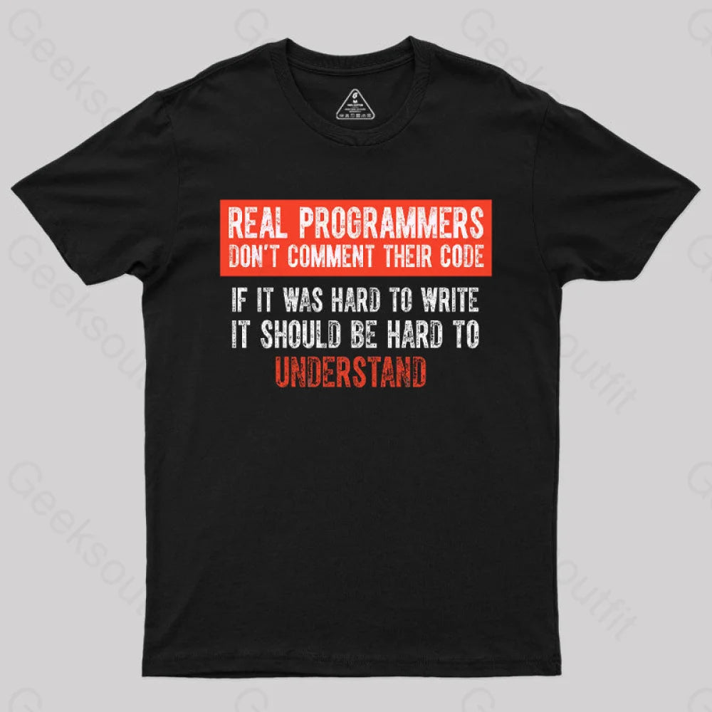 Real Programmers Don?¡¥t Comment Their Code T-Shirt Black / S