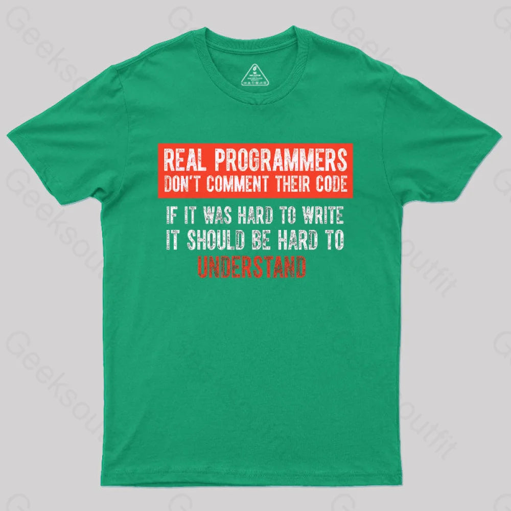 Real Programmers Don?¡¥t Comment Their Code T-Shirt Green / S