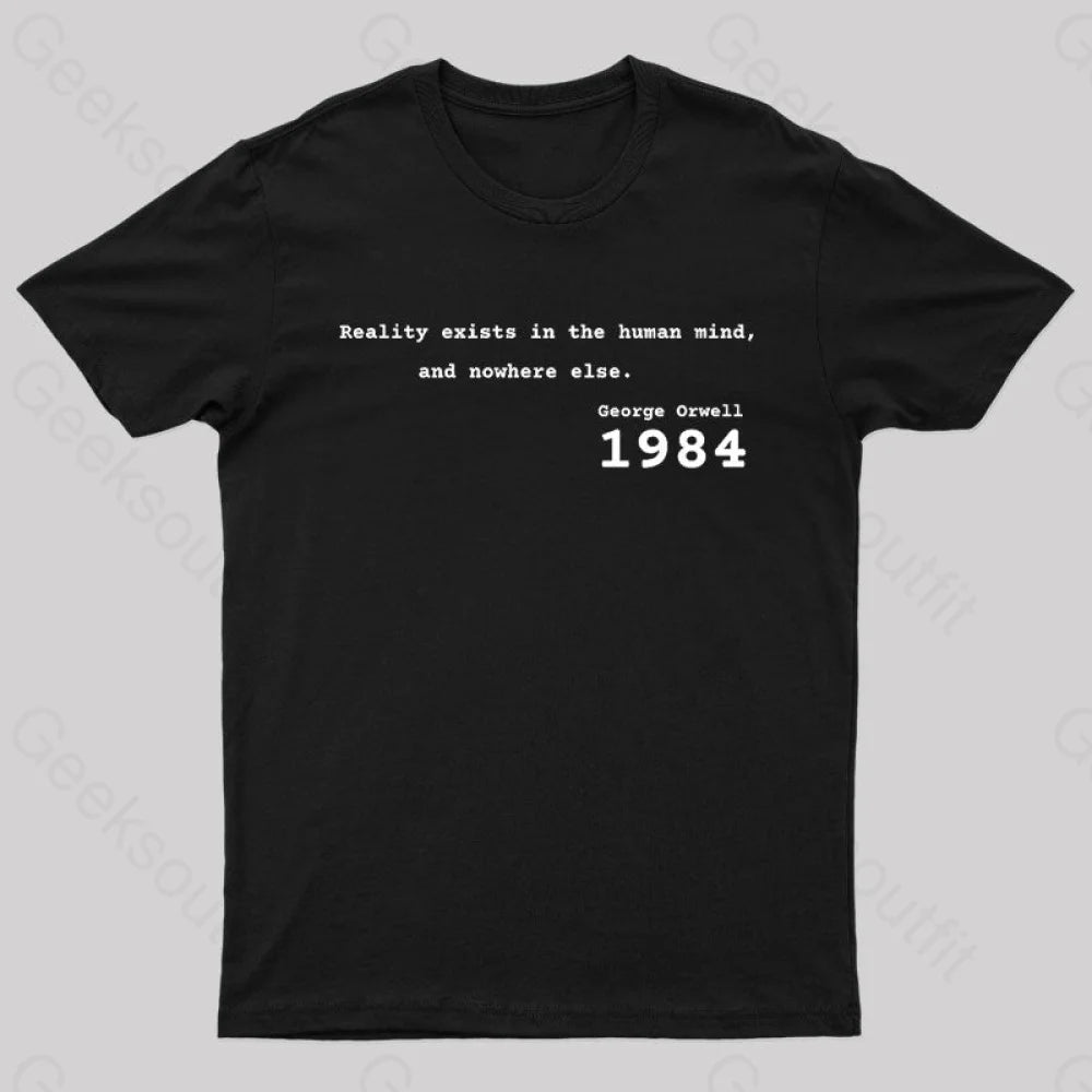 Reality Exists In The Human Mind And Nowhere Else Nerd T-Shirt Black / S