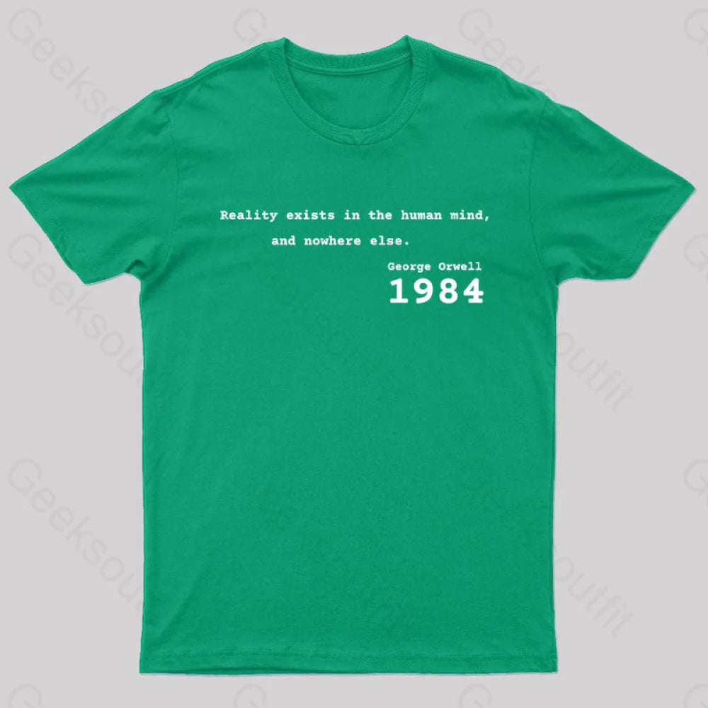 Reality Exists In The Human Mind And Nowhere Else Nerd T-Shirt Green / S