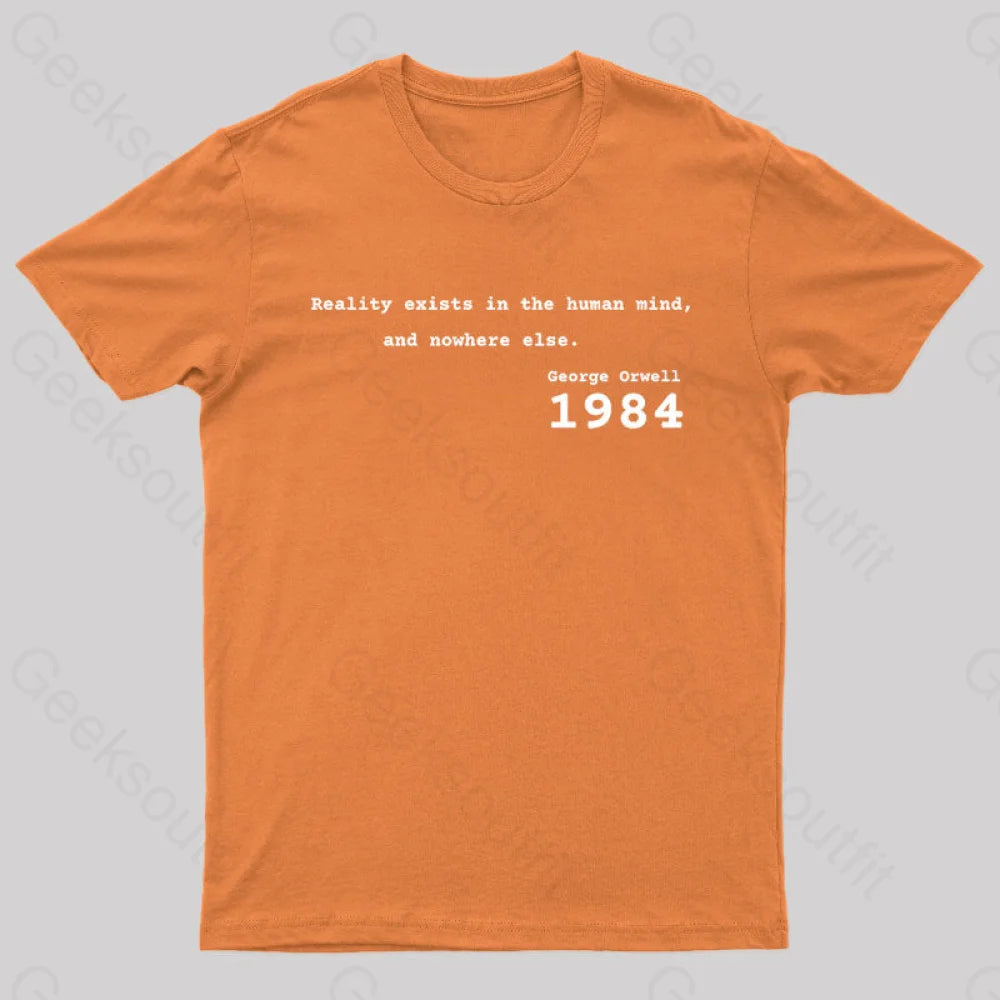 Reality Exists In The Human Mind And Nowhere Else Nerd T-Shirt Orange / S