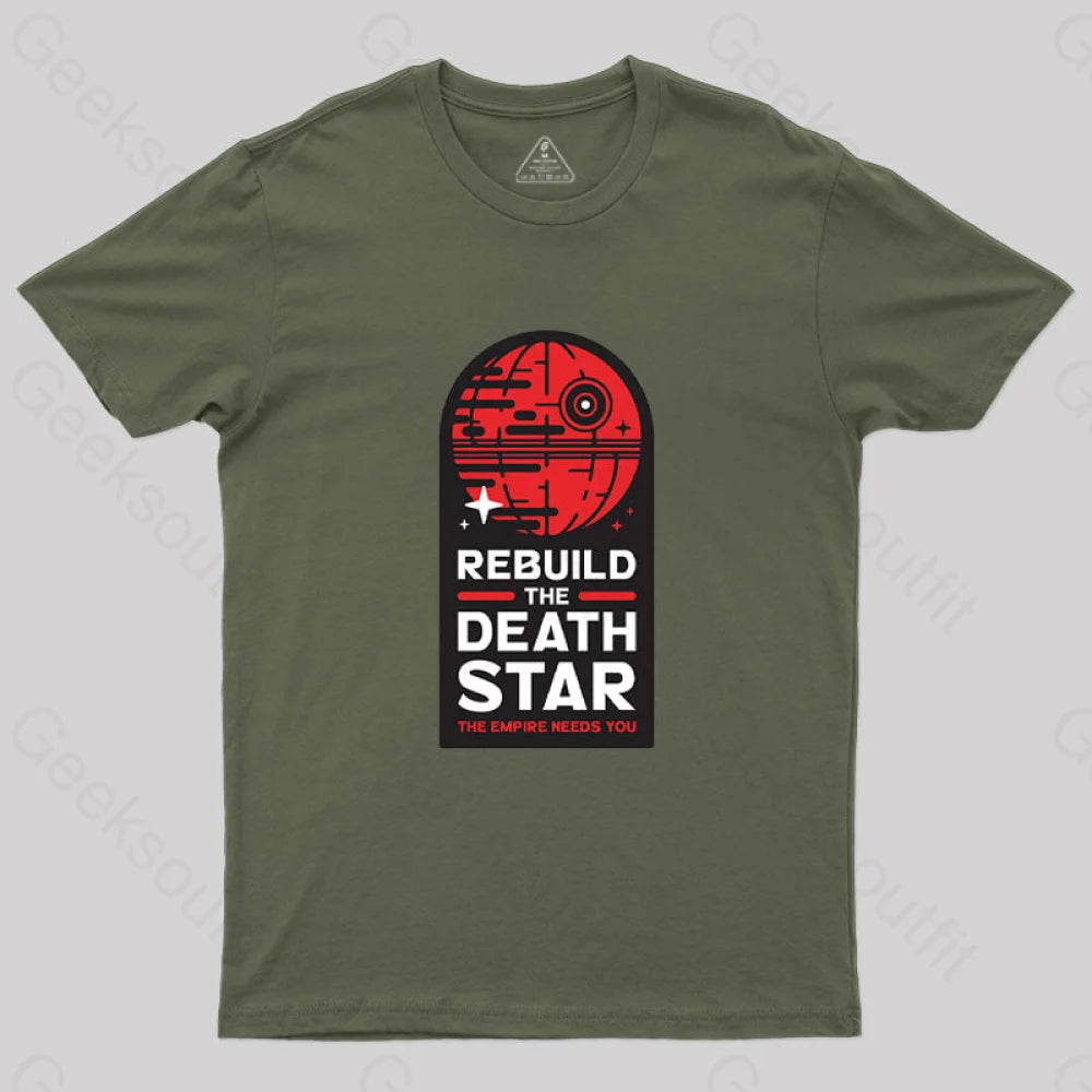 Rebuild The Death Star T-Shirt Army Green / S