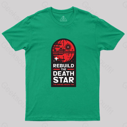 Rebuild The Death Star T-Shirt Green / S