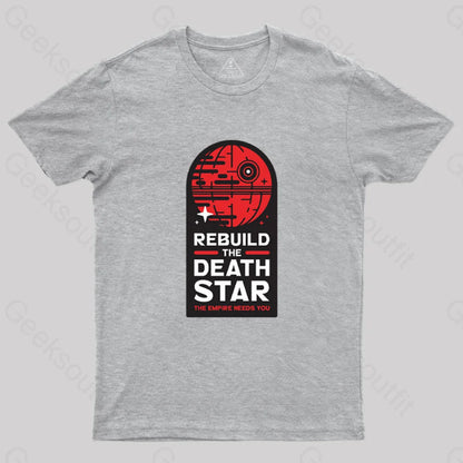 Rebuild The Death Star T-Shirt Grey / S