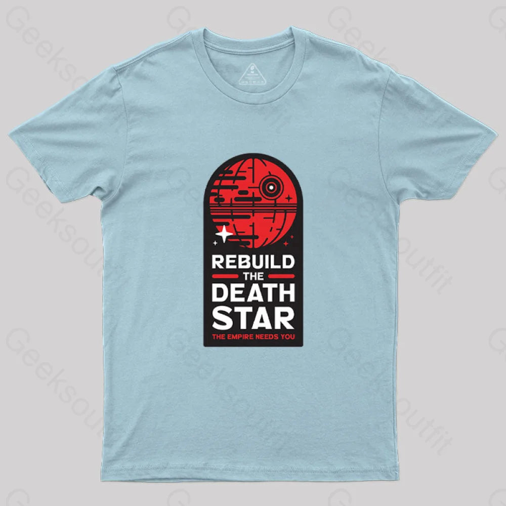 Rebuild The Death Star T-Shirt Light Blue / S