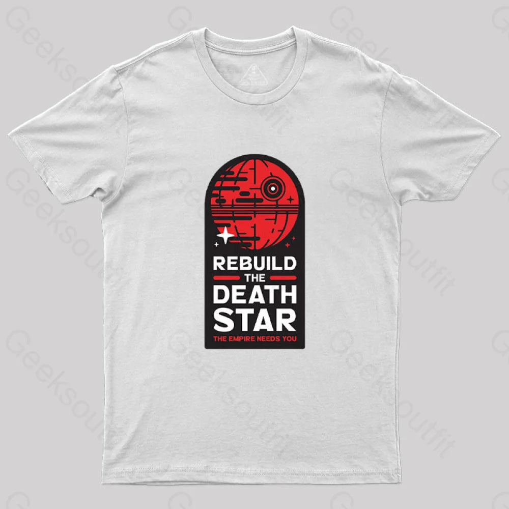 Rebuild The Death Star T-Shirt White / S