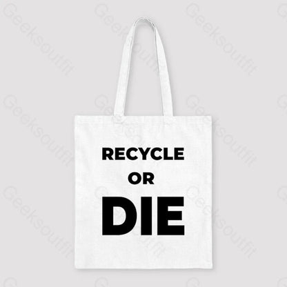 Recycle Or Die Unisex Tote Bag