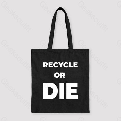 Recycle Or Die Unisex Tote Bag