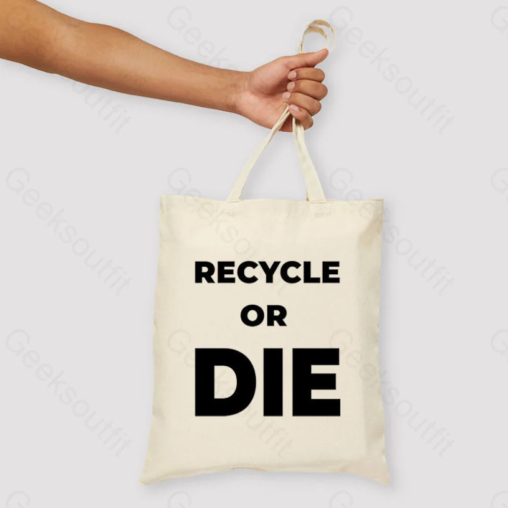 Recycle Or Die Unisex Tote Bag Beige