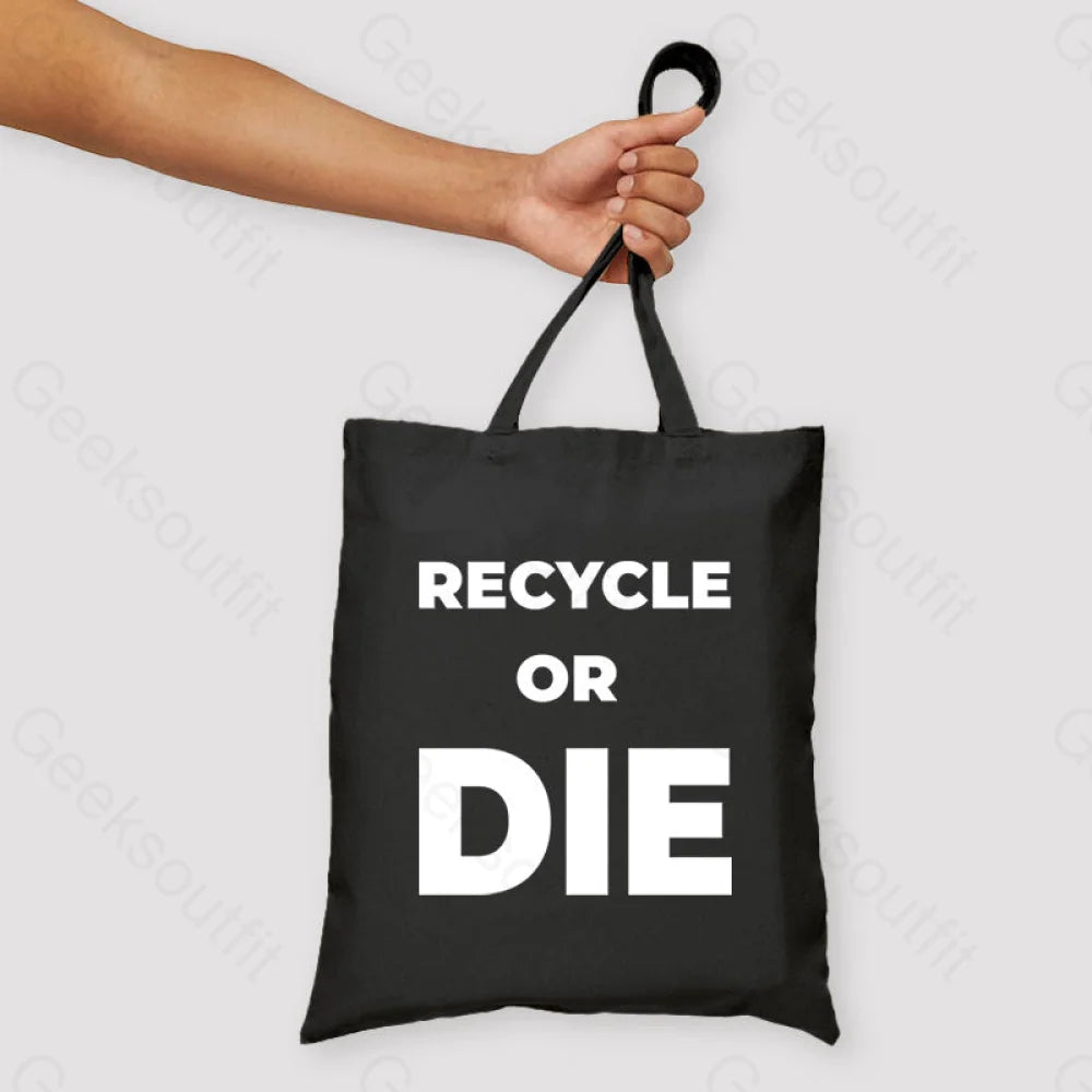 Recycle Or Die Unisex Tote Bag Black