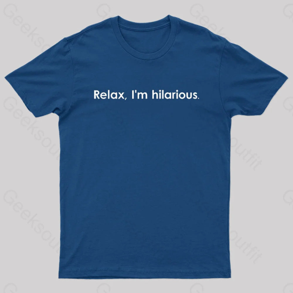 Relax Im Hilarious Geek T-Shirt Navy / S