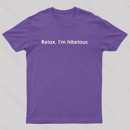 Relax Im Hilarious Geek T-Shirt Purple / S