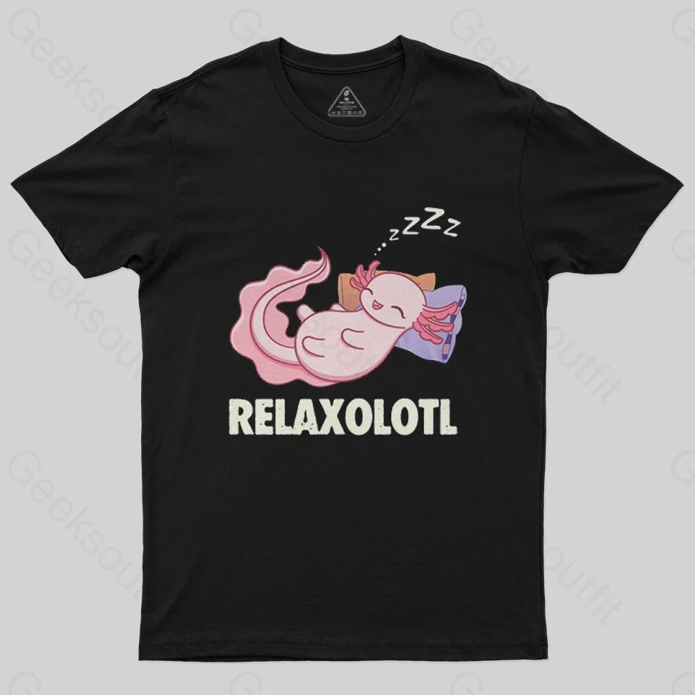 Relaxolotl T-Shirt - Geeksoutfit