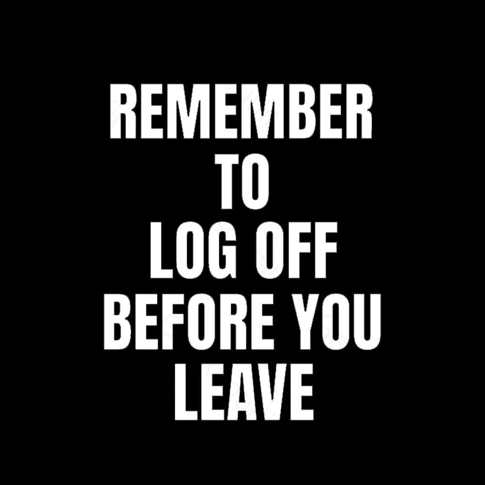 Remember To Log Off Before You Leave Cybersecurity Nerd T-Shirt