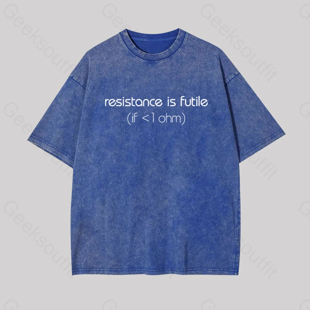 Resistance Is Futile (If < 1 Ohm) Geek Washed T-Shirt Blue / S