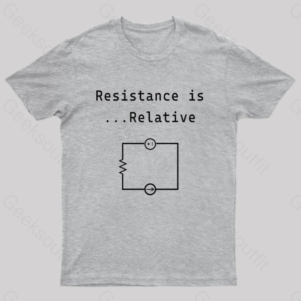 Resistance Is Relative Geek T-Shirt Grey / S