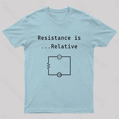 Resistance Is Relative Geek T-Shirt Light Blue / S