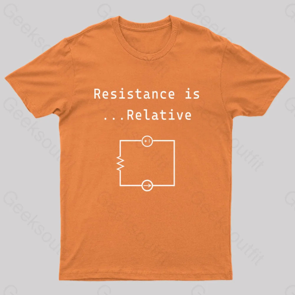 Resistance Is Relative Geek T-Shirt Orange / S