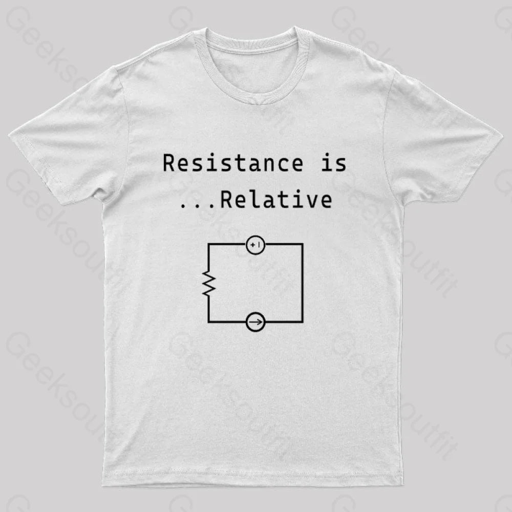 Resistance Is Relative Geek T-Shirt White / S