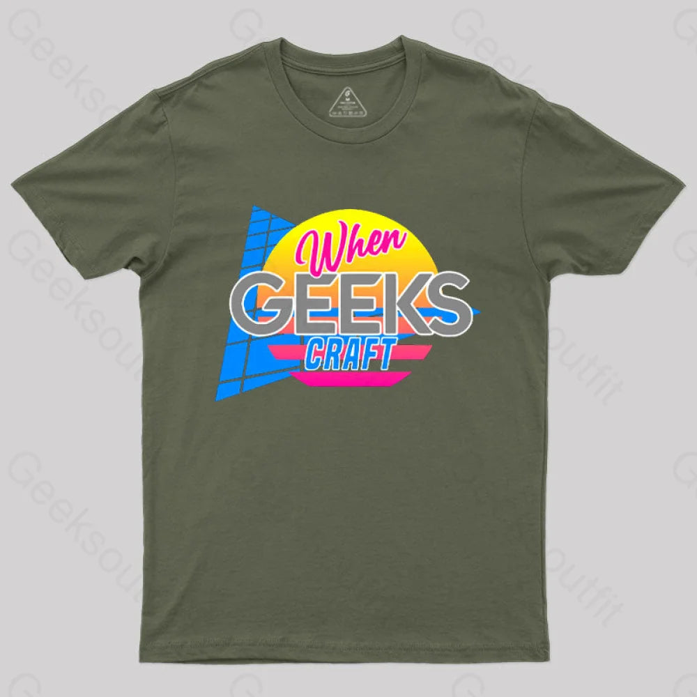 Retro When Geeks Craft T-Shirt Army Green / S