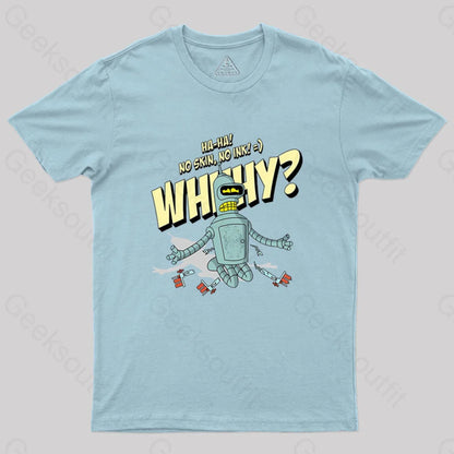 Robots Don’t Have Skin Geek T-Shirt Light Blue / S