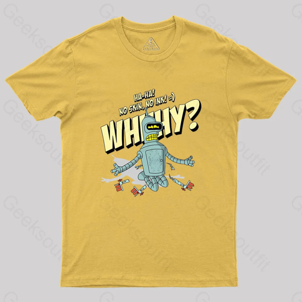 Robots Don’t Have Skin Geek T-Shirt Yellow / S