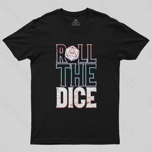 Roll The Dice T-Shirt - Geeksoutfit