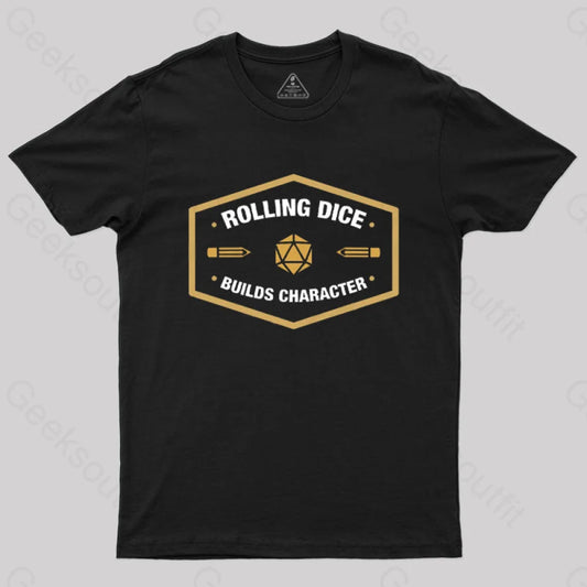 Rolling Dice Builds Character T-Shirt Black / S