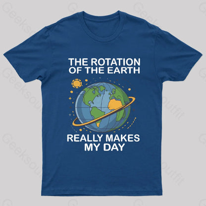 Rotation Of The Earth Makes My Day Nerd T-Shirt Navy / S