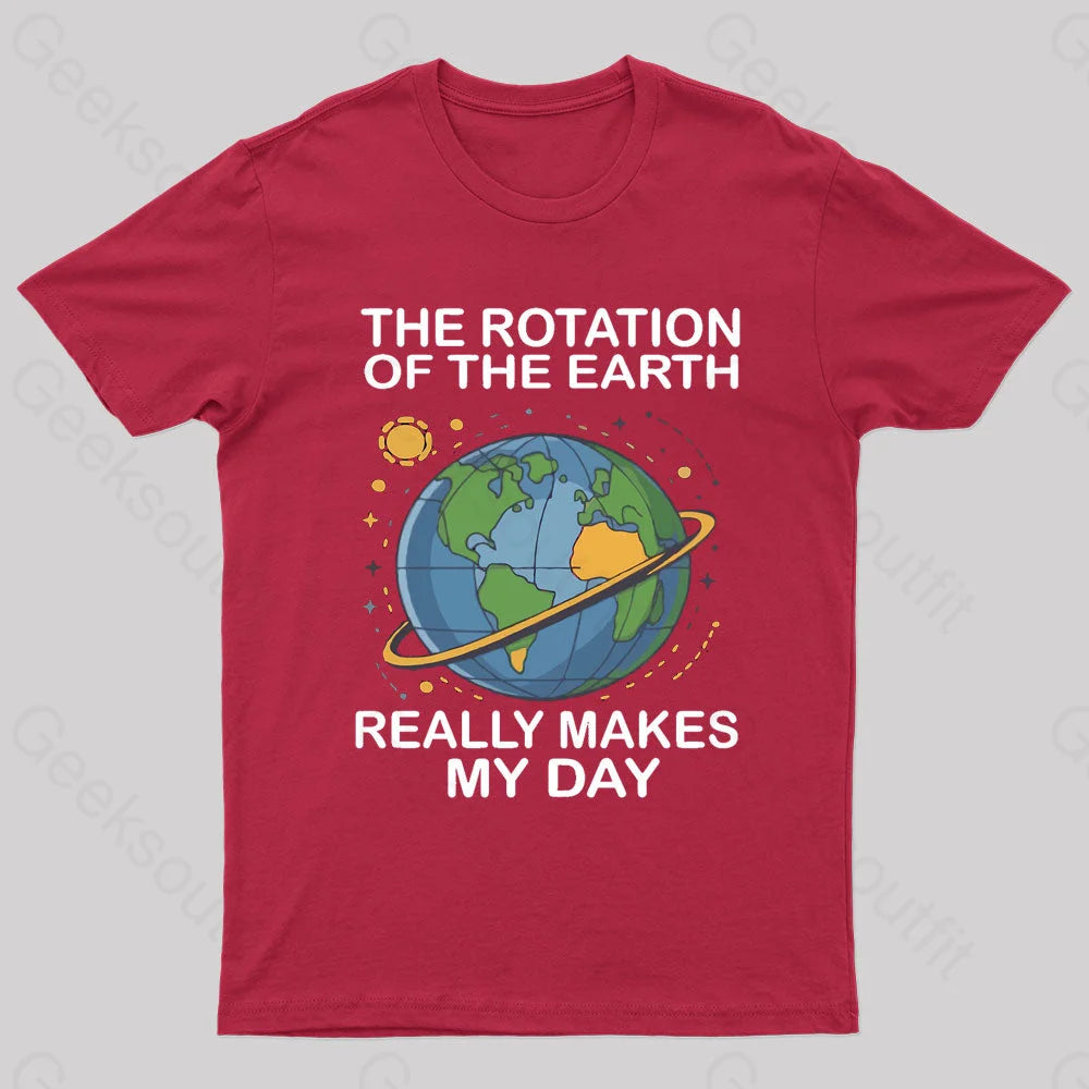 Rotation Of The Earth Makes My Day Nerd T-Shirt Red / S