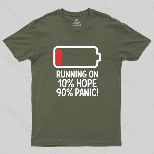 Running On 10% Hope 90% Panic Geek T-Shirt Army Green / S