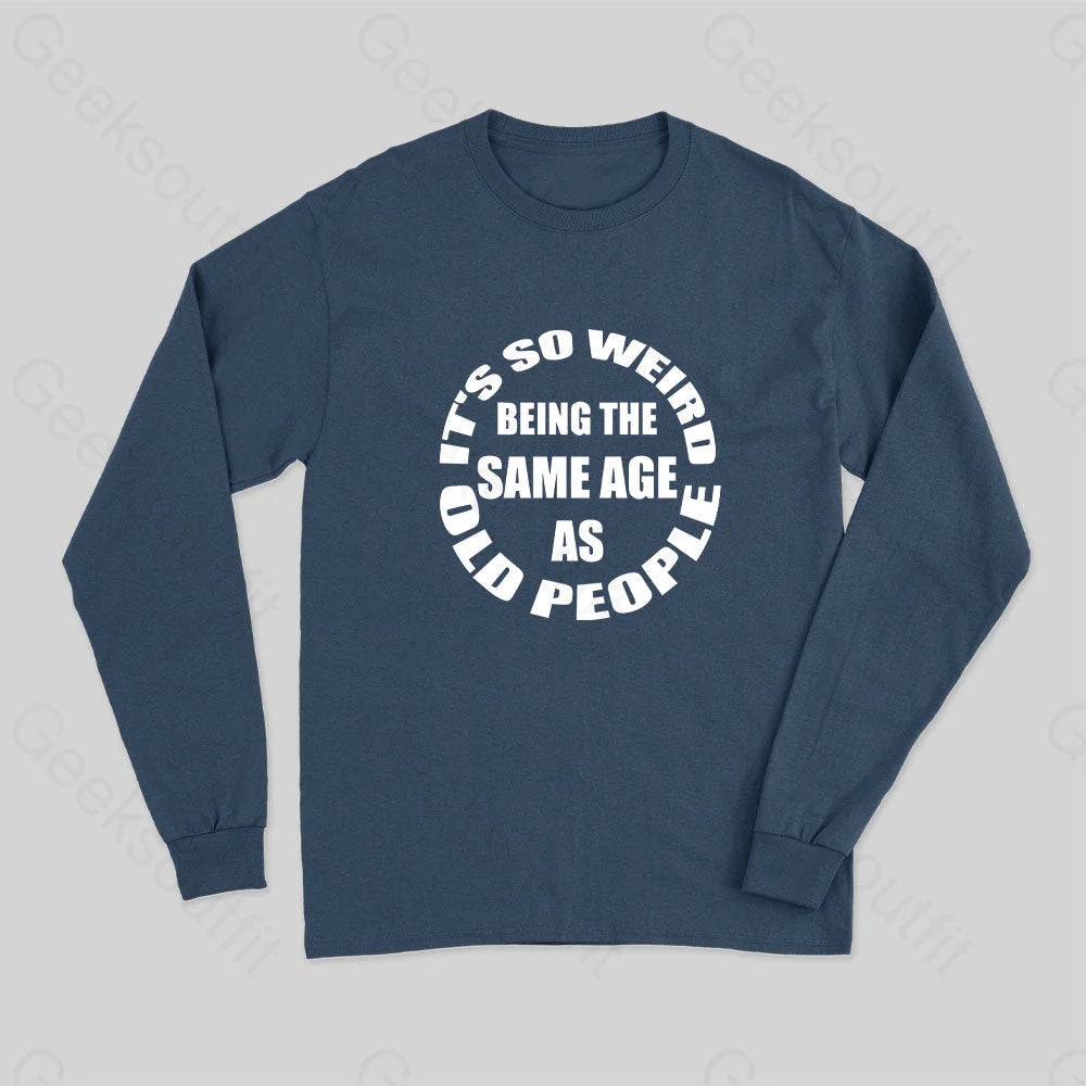 Same Age As Old People Long Sleeve T-Shirt Navy / S