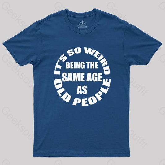 Same Age As Old People T-Shirt Navy / S Yc