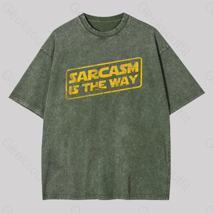 Sarcasm Is The Way Geek Washed T-Shirt Armygreen / S