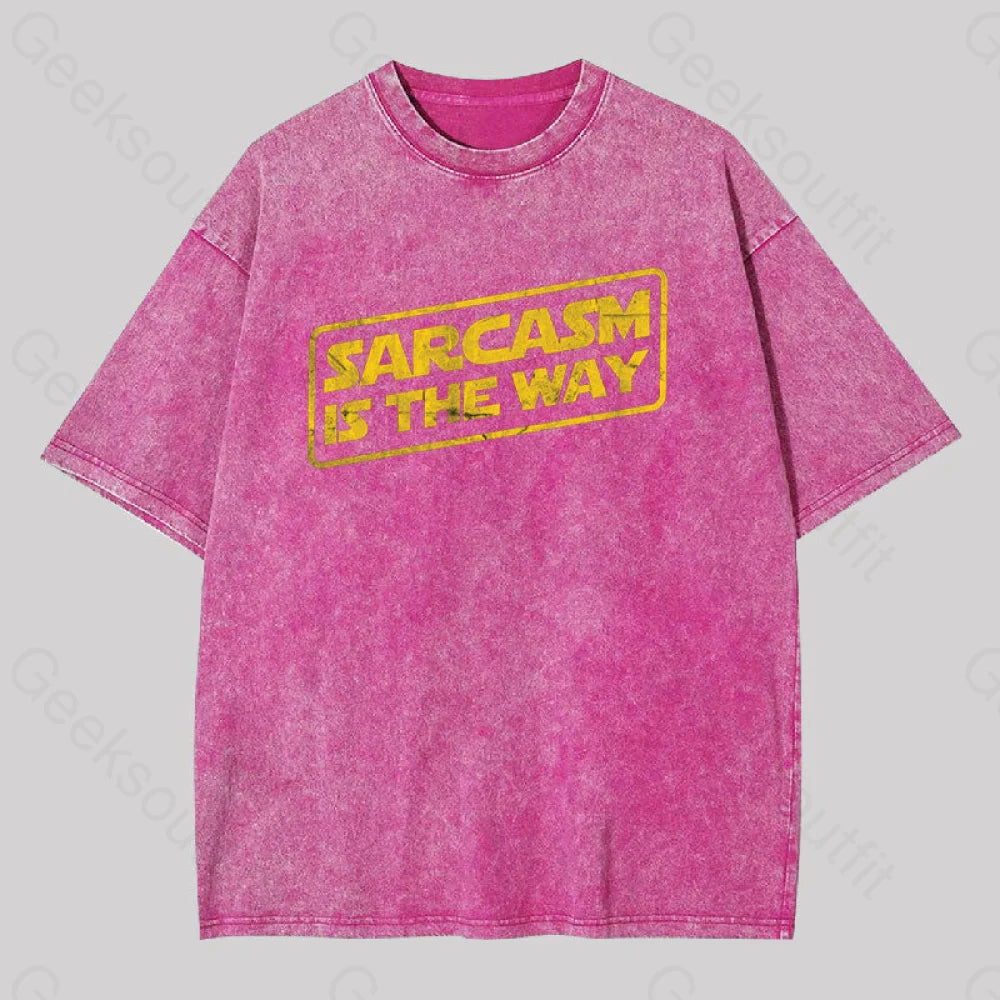 Sarcasm Is The Way Geek Washed T-Shirt Rose Red / S