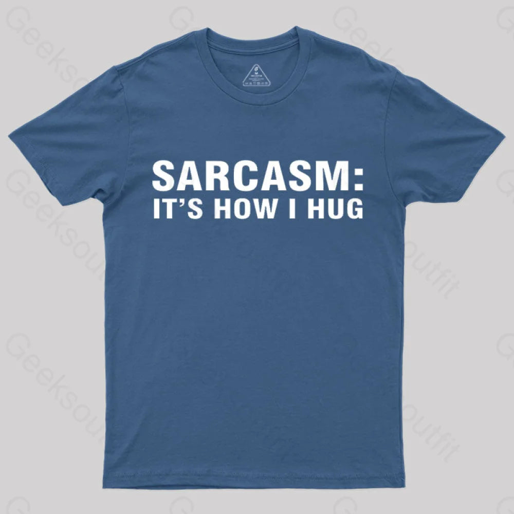 Sarcasm It Is How I Hug Nerd T-Shirt Navy / S