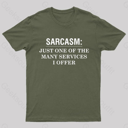 Sarcasm Just One Of The Many Services I Offer Nerd T-Shirt Army Green / S