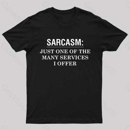 Sarcasm Just One Of The Many Services I Offer Nerd T-Shirt Black / S