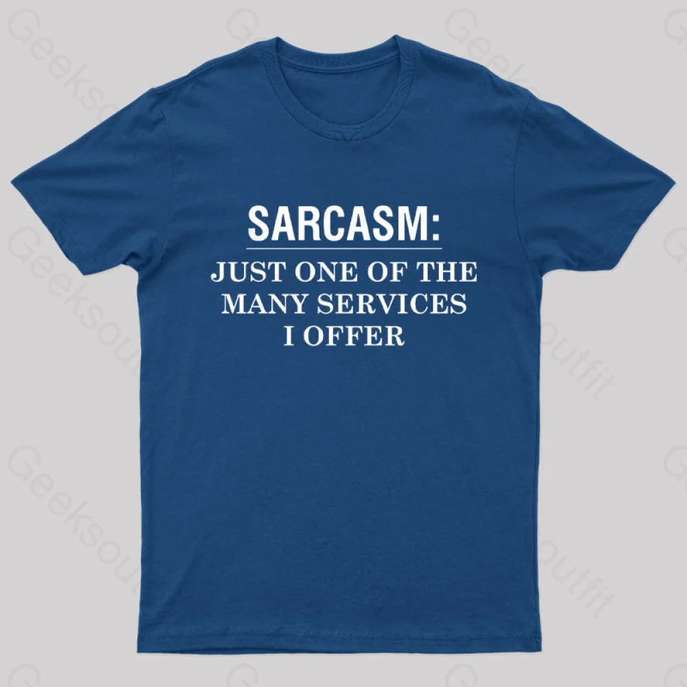 Sarcasm Just One Of The Many Services I Offer Nerd T-Shirt Navy / S