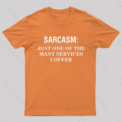 Sarcasm Just One Of The Many Services I Offer Nerd T-Shirt Orange / S