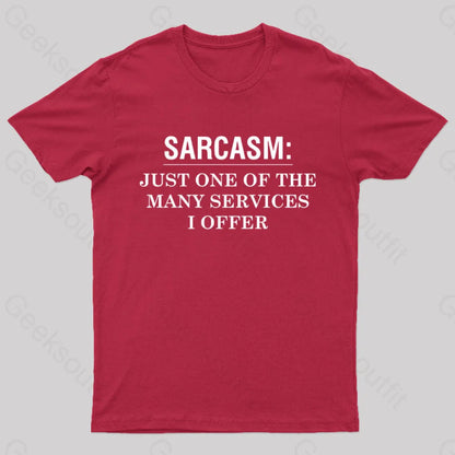 Sarcasm Just One Of The Many Services I Offer Nerd T-Shirt Red / S