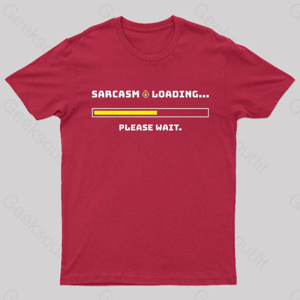 Sarcasm Loading Please Wait Geek T-Shirt Red / S