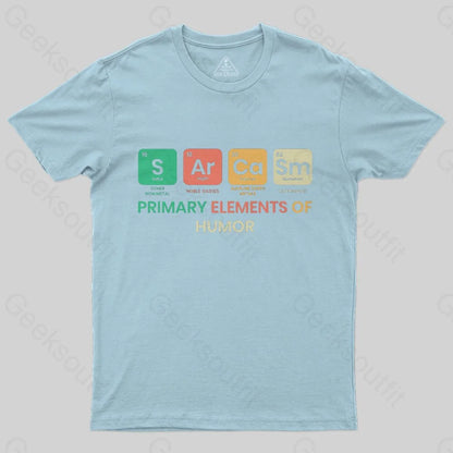 Sarcasm Primary Elements of Humor T-Shirt - Geeksoutfit