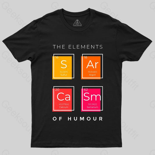 Sarcasm The Elements of Humour Funny T-Shirt - Geeksoutfit