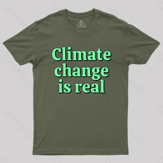 Save The Environmet - Climate Change Is Real T-Shirt Army Green / S