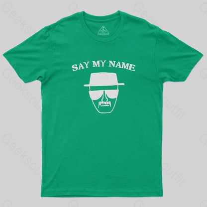 Say My Name T-Shirt - Geeksoutfit