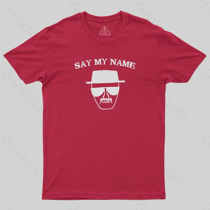 Say My Name T-Shirt - Geeksoutfit