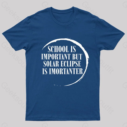 School Is Important But Solar Eclipse Importantergeek T-Shirt Navy / S